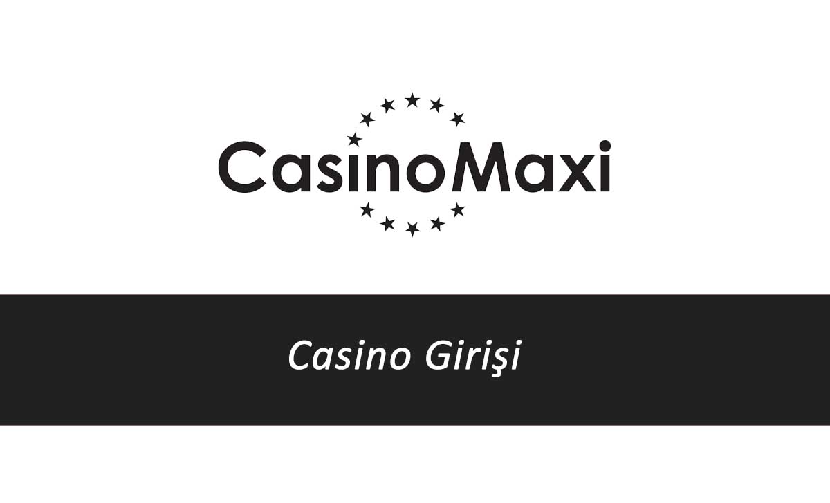 CasinoMaxi Casino Girişi